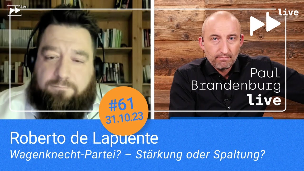 61 – Roberto De Lapuente: Wagenknecht-Partei – Stärkung oder Spaltung?