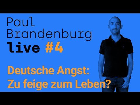 #4 - Deutsche Angst: Zu feige zum Leben? / Paul Brandenburg live