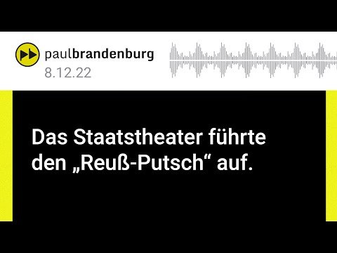 Das Staatstheater führte den "Reuß-Putsch" auf / Kommentar