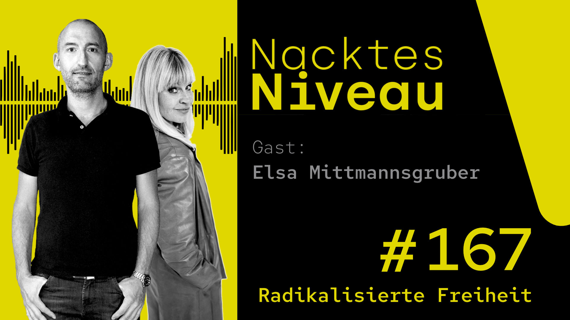 Nacktes Niveau #167 – Radikalisierte Freiheit