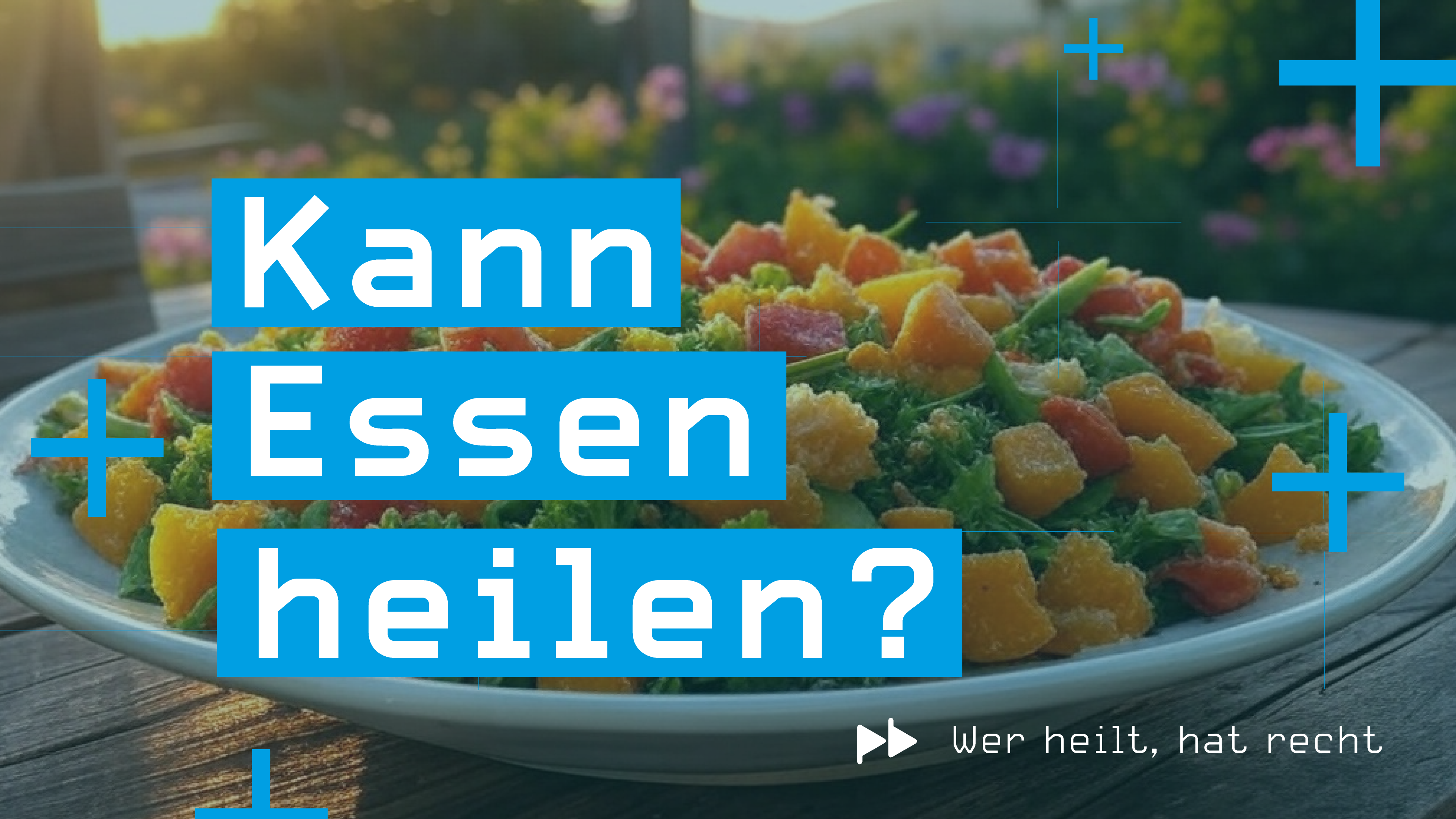 Wer heilt, hat recht #4 – Kann Essen heilen?
