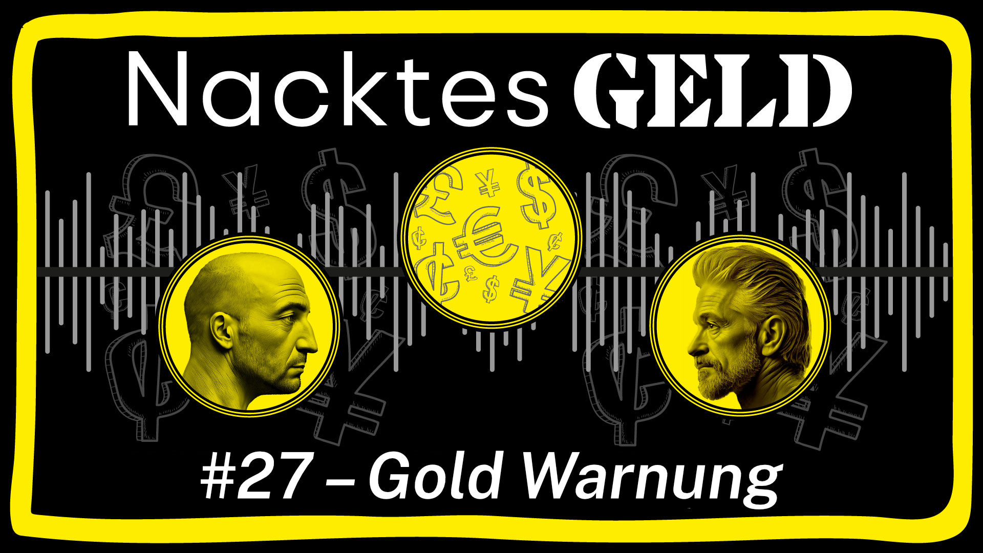 Nacktes Geld #27 – Gold Warnung