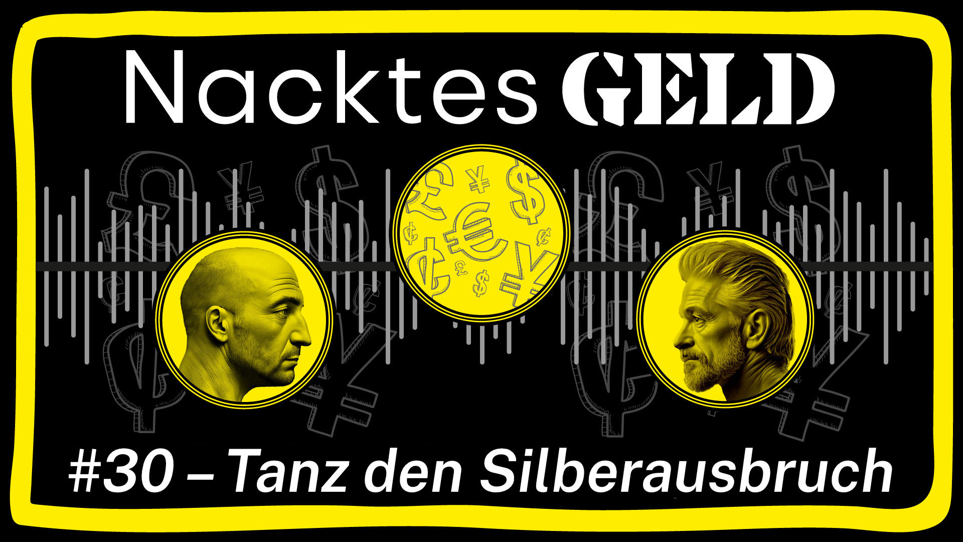Nacktes Geld #30 – Tanz den Silberausbruch