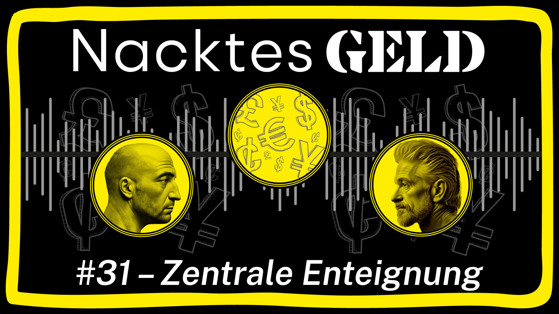 Nacktes Geld #31 – Zentrale Enteignung