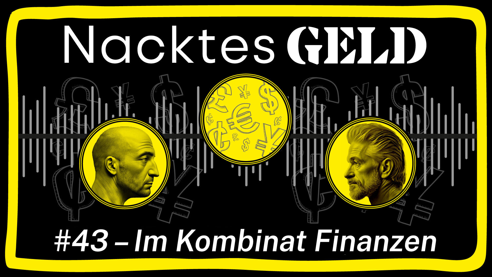Nacktes Geld #43 – Im Kombinat Finanzen