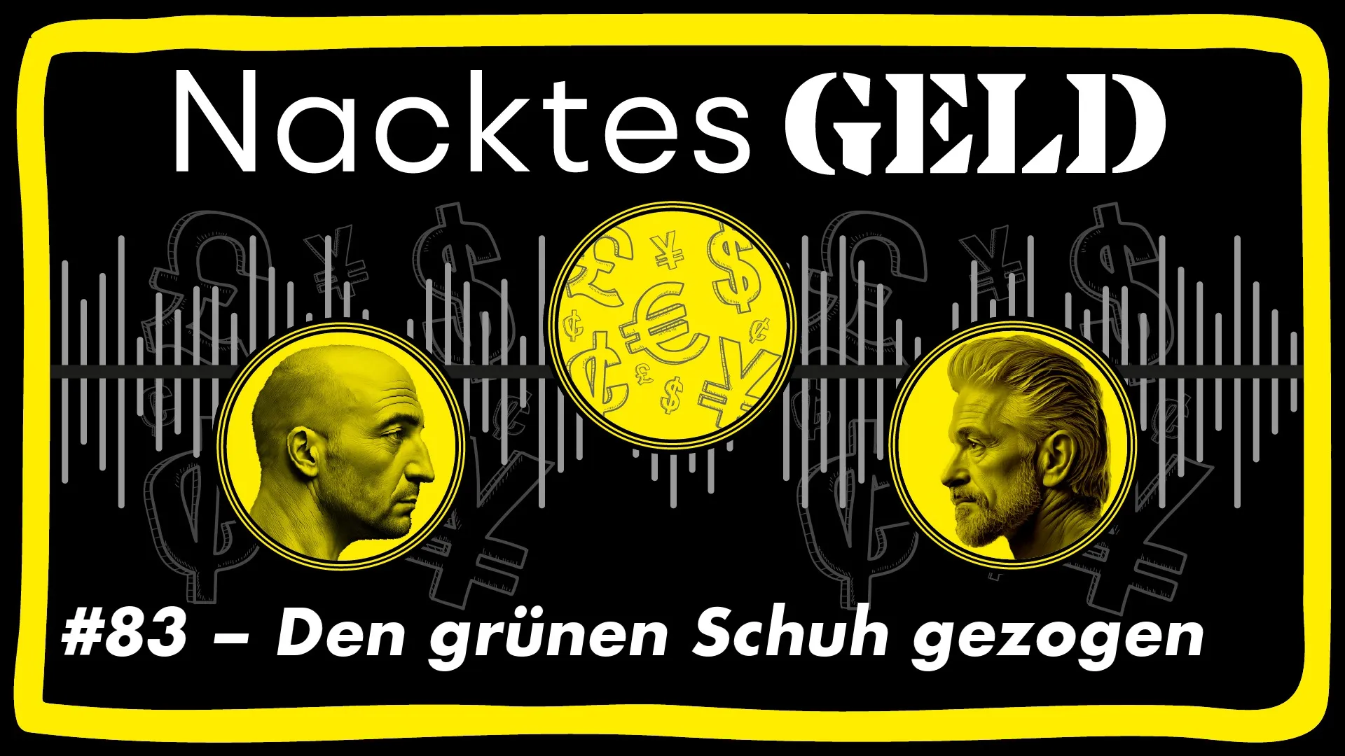 Nacktes Geld #83 – Den grünen Schuh gezogen