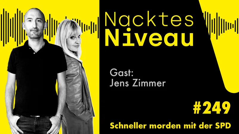 Nacktes Niveau #249 – Schneller morden mit der SPD