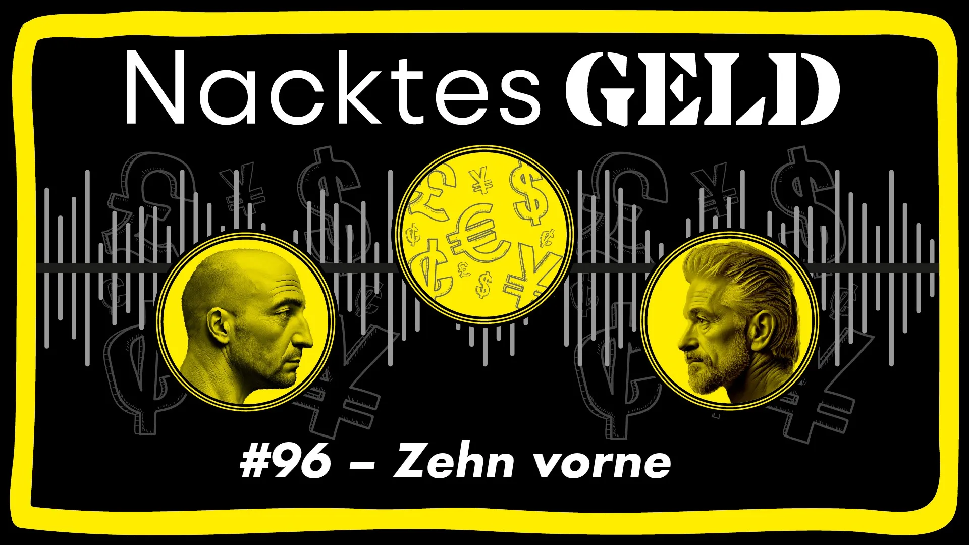 Nacktes Geld #96 – Zehn vorne