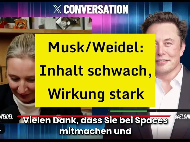 Musk/Weidel auf X: Schwacher Inhalt, starke Wirkung