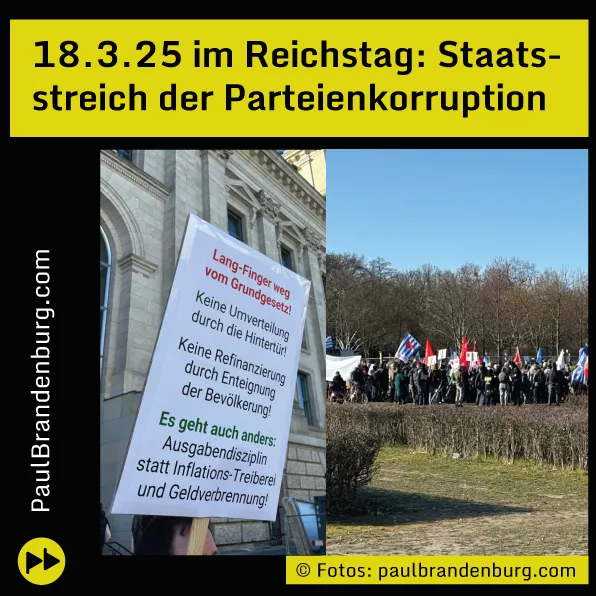 18.3.25 im Reichstag: Staatsstreich der Parteienkorruption