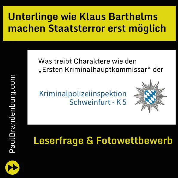 Unterlinge wie Klaus Barthelmes machen Staatsterror erst möglich. Was treibt sie?