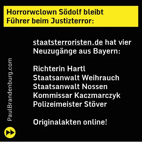 Archive of German State Terrorists since 2020 ++ Todyas New Entries: Judge Hartl, Prosecutors Weihrauch and Nossen, Inspector Kaczmarczyk, Police Officer Stöver ??/??