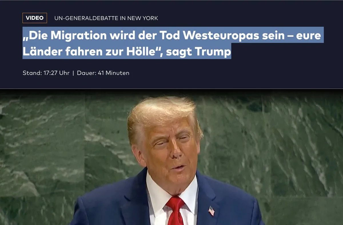 „Die Migration wird der Tod Westeuropas sein – eure Länder fahren zur Hölle“, sagte @realDonaldTrump laut @welt am 23.9.25 vor der "UN"