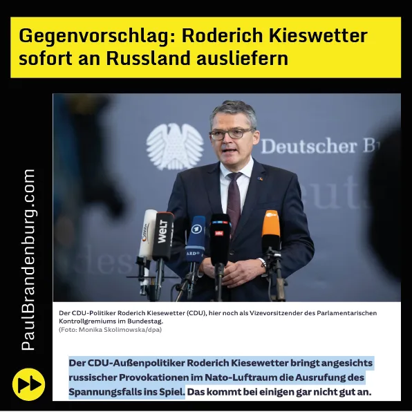 Gegenvorschlag: Roderich Kieswetter sofort an Russland ausliefern
