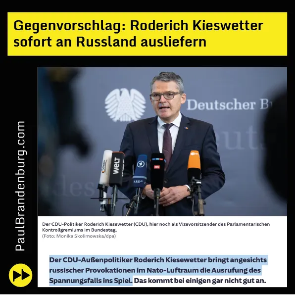 Gegenvorschlag: Roderich Kieswetter sofort an Russland ausliefern