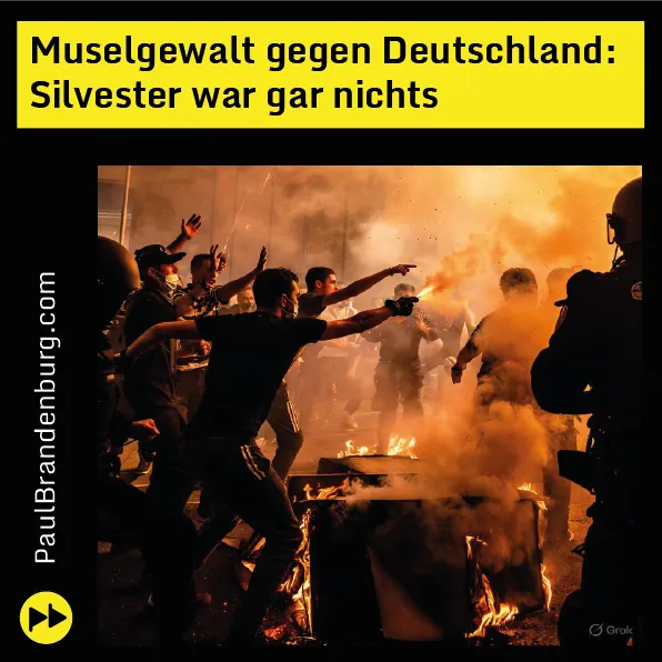 Muselgewalt gegen Deutschland: Silvester war gar nichts