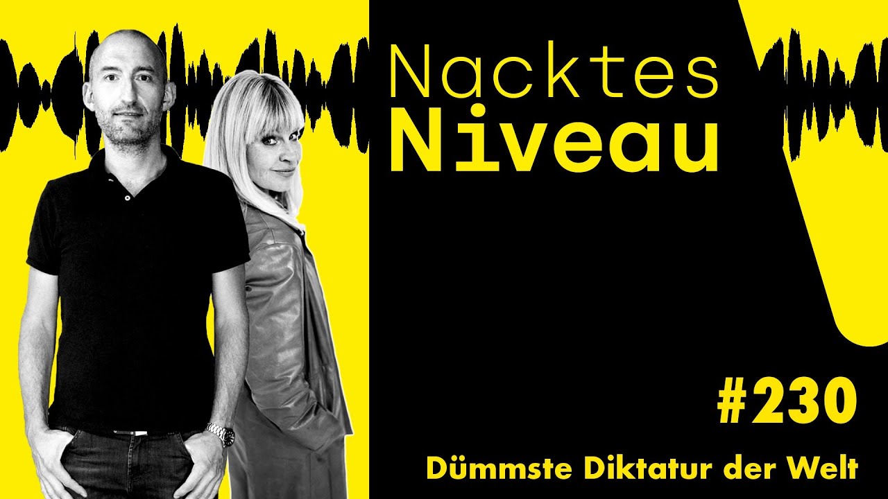 Nacktes Niveau #230 – Dümmste Diktatur der Welt