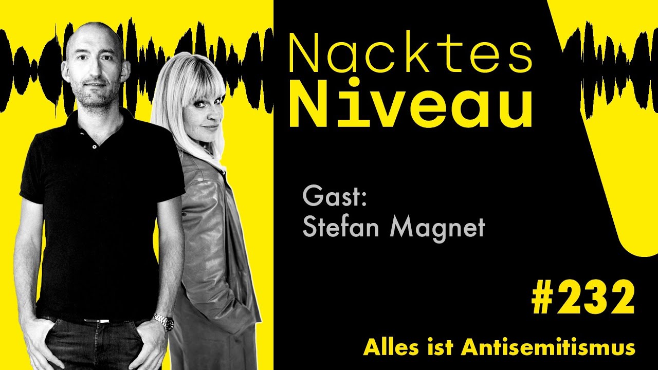 Nacktes Niveau #232 – Alles ist Antisemitismus