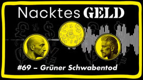 Nacktes Geld #69 – Grüner Schwabentod