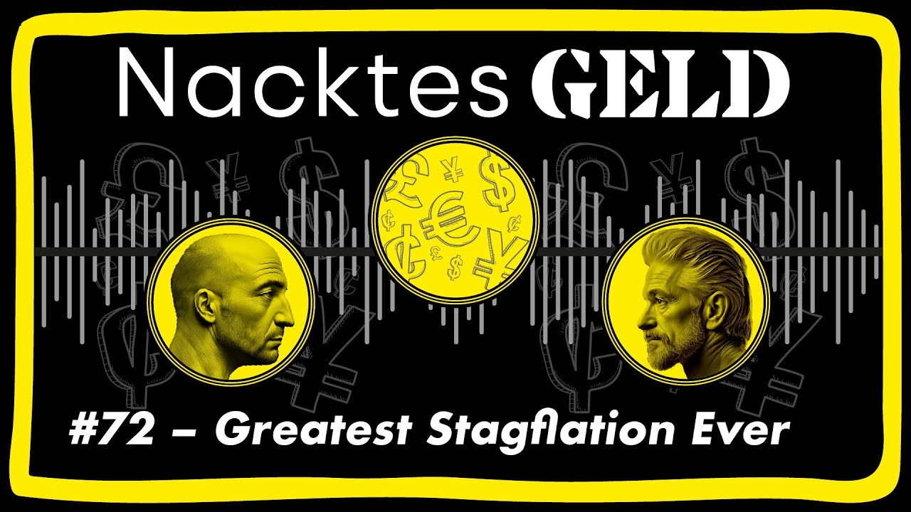 Nacktes Geld #72 – Greatest Stagflation Ever